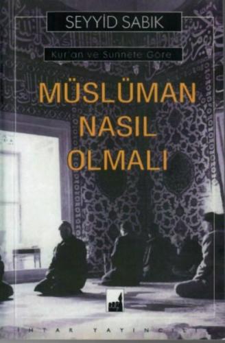 Kur'an ve Sünnete Göre Müslüman Nasıl Olmalı Zafer Köse