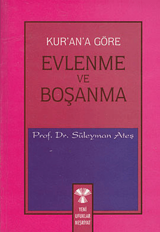 Kur'an'a Göre Evlenme ve Boşanma Süleyman Ateş