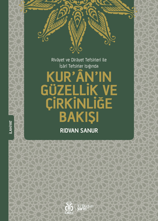 Kur'an'ın Güzellik ve Çirkinliğe Bakışı Rıdvan Sanur