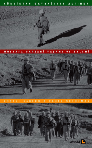 Kürdistan Bayrağının Altında - Mustafa Barzani Yaşamı ve Eylemi