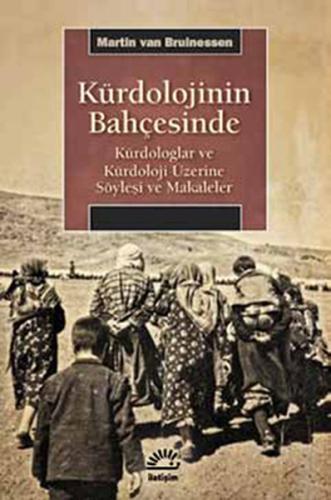 Kürdolojinin Bahçesinde - Kürdologlar ve Kürdoloji Üzerine Söyleşi ve 