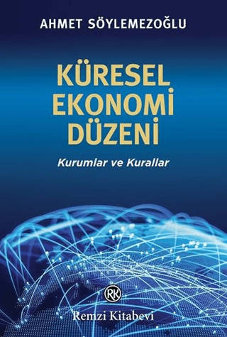Küresel Ekonomi Düzeni Ahmet Söylemezoğlu