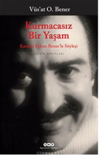 Kurmacasız Bir Yaşam Vüsat O. Bener