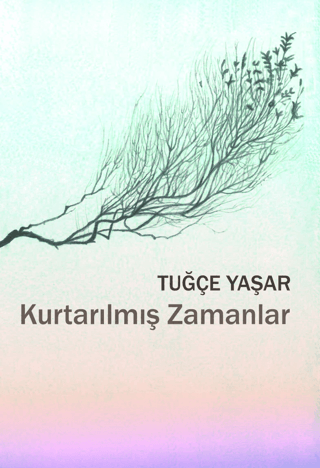Kurtarılmış Zamanlar Tuğçe Yaşar