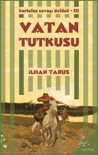 Kurtuluş Savaşı Üçlüsü 3 - Vatan Tutkusu