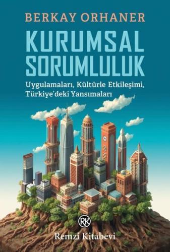 Kurumsal Sorumluluk - Uygulamaları Kültürle Etkileşimi Türkiye'deki Ya