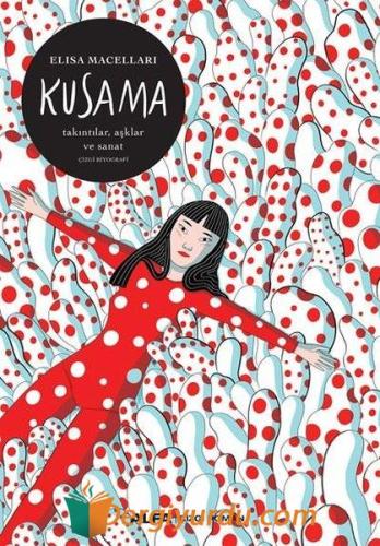 Kusama: Takıntılar Aşklar ve Sanat - Elsa Maceraları