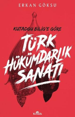 Kutadgu Bilig'e Göre Türk Hükümdarlık Sanatı Claude Allegre