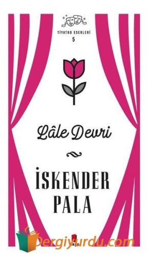 Lale Devri - Tiyatro Eserleri 5 (Ciltli)