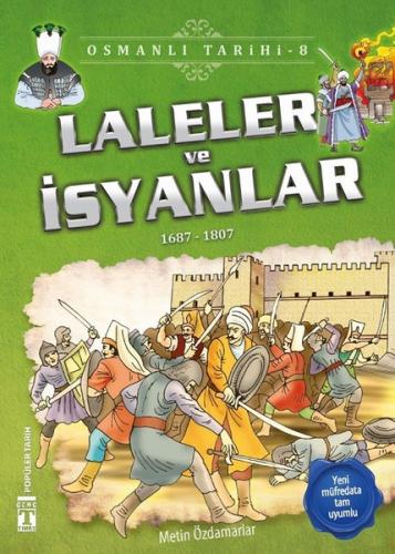 Laleler ve İsyanlar-Osmanlı Tarihi 8 Metin Özdamarlar
