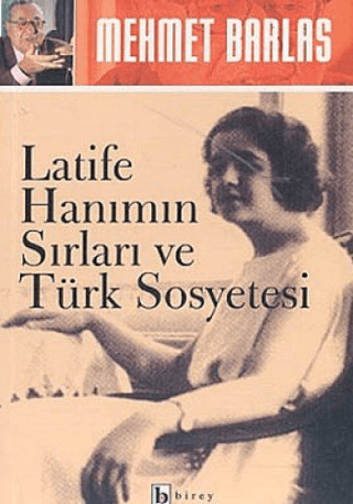 Latife Hanımın Sırları ve Türk Sosyetesi Juan Ramon Bıedman
