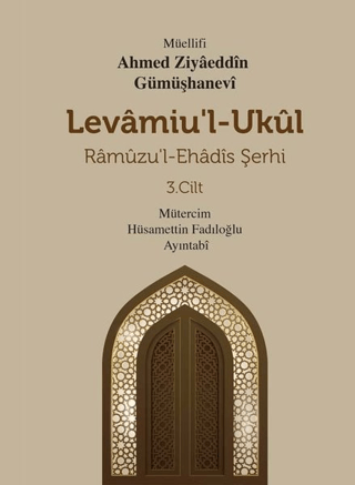 Levamiu'l Ukül Ramuzu'l- Ehadis Şerhi 3.Cilt (Ciltli)