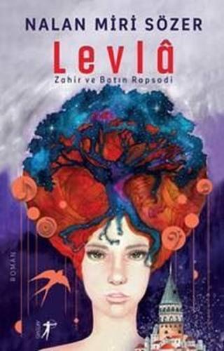 Levla-Zahir ve Batın Rapsodi Nalan Miri Sözer