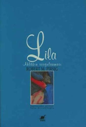 Lila Ahlakın Sorgulanması Robert M. Pirsig