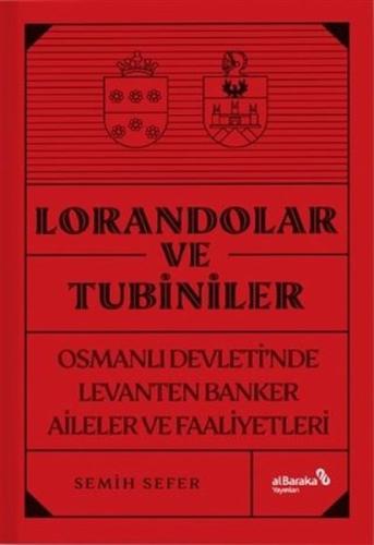 Lorandolar ve Tubiniler - Osmanlı Devleti'nde Levanten Banker Aileler 