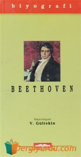 Ludwig Van Beethoven (Hayatı ve Eserleri) Vahdet Gültekin