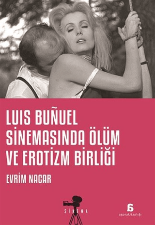 Luis Bunuel Sinemasında Ölüm ve Erotizm Birliği Evrim Nacar
