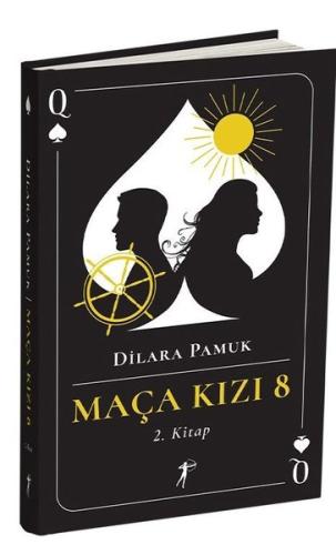 Maça Kızı 8 - 2. Kitap (Ciltli) Dilara Pamuk Maça Kızı 8 - 2. Kitap (Ciltli) Dilara Pamuk