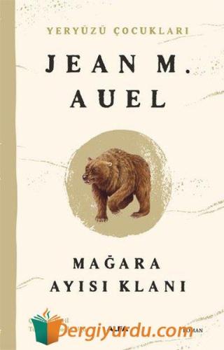 Yeryüzü Çocukları 1 - Mağara Ayısı Klanı Jean M. Auel