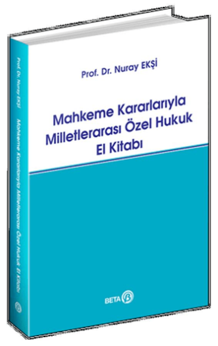 Mahkeme Kararlarıyla Milletlerarası Özel Hukuk El Kitabı Fatih Atila