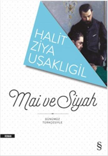 Mai ve Siyah Halid Ziya Uşaklıgil Mai ve Siyah Halid Ziya Uşaklıgil