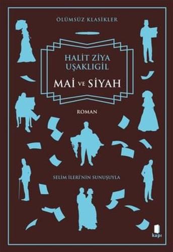 Mai ve Siyah Halid Ziya Uşaklıgil Mai ve Siyah Halid Ziya Uşaklıgil