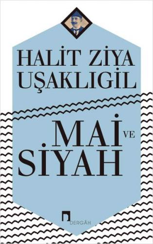 Mai ve Siyah Halid Ziya Uşaklıgil