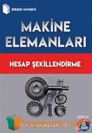 Makine Elemanları Hesap Şekillendirme Tezcan Şekercioğlu