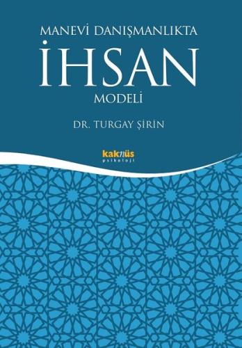 Manevi Danışmanlıkta İhsan Modeli Turgay Şirin