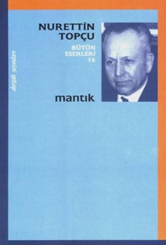 Mantık - Nurettin Topçu Bütün Eserleri 16 Enis Emre Memişoğlu