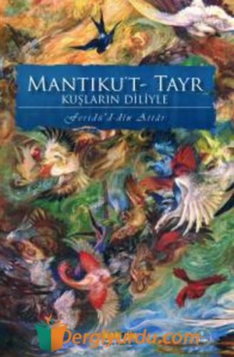 Mantıku T-Tayr Kuşların Diliyle Feridü'd-din Attar