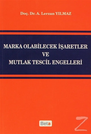 Marka Olabilecek İşaretler ve Mutlak Tescil Engelleri Lerzan Yılmaz