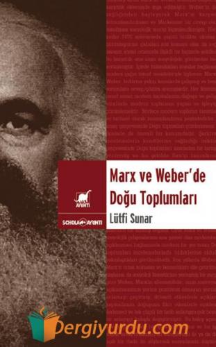 Marx ve Weber 'de Doğu Toplumları Lütfi Sunar