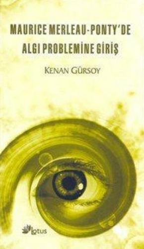Maurice Merleau - Ponty'de Algı Problemine Giriş Ayşe Tüter