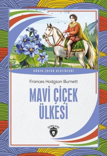Mavi Çiçek Ülkesi - Dünya Çocuk Klasikleri