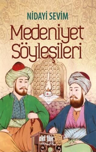 Medeniyet Söyleşileri Nidayi Sevim