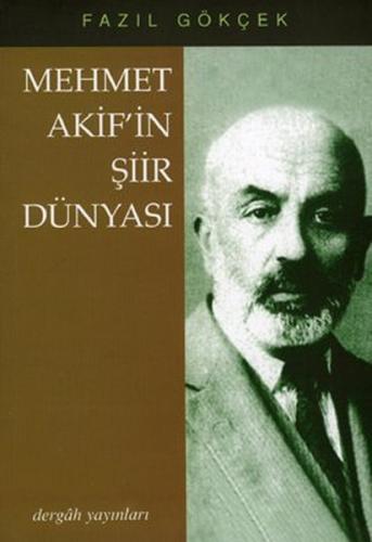 Mehmet Akif'in Şiir Dünyası Fazıl Gökçek