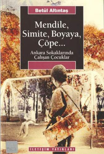 Mendile Simite Boyaya Çöpe... Betül Altıntaş