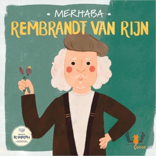 Merhaba Rembrandt Van Rijn - Sanatçıyla İlk Buluşma Kolektif