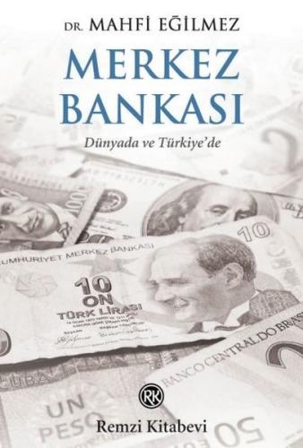 Merkez Bankası - Dünyada ve Türkiye'de Mahfi Eğilmez