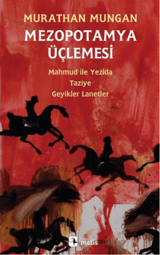 Mezopotamya Üçlemesi: Mahmud ile Yezida - Taziye - Geyikler Lanetler S
