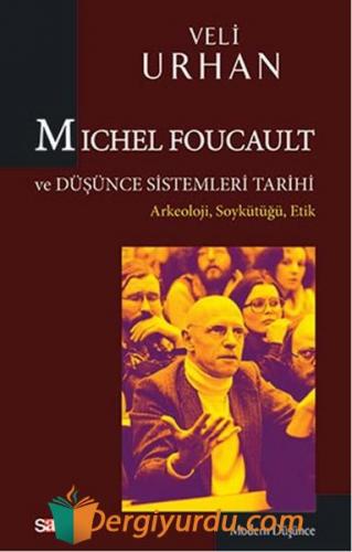 Michel Foucault ve Düşünce Sistemleri Tarihi Arkeoloji Soykütüğü Etik 