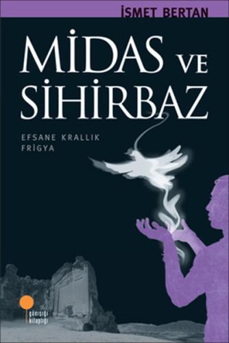Midas ve Sihirbaz E. Vildan Türkan