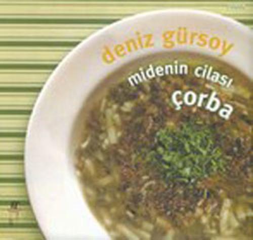 Midenin Cilası : Çorba Deniz Gürsoy