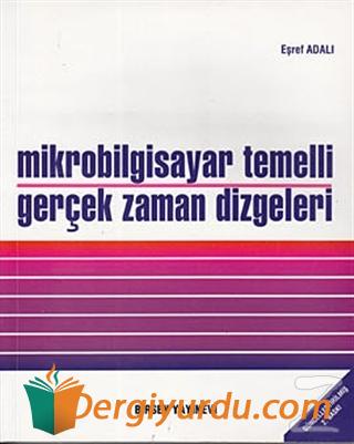 Mikrobilgisayar Temelli Gerçek Zaman Dizgeleri Eşref Adalı