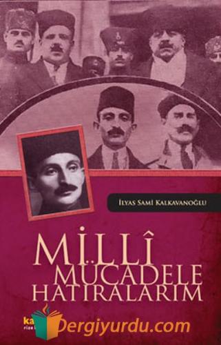 Milli Mücadele Hatıralarım İlyas Sami Kalkavanoğlu