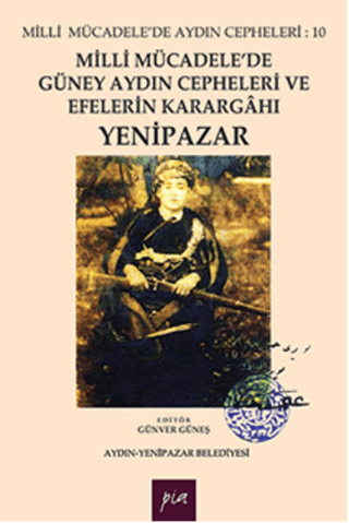 Milli Mücadele'de Güney Aydın Cepheleri ve Efelerin Karargahı Yenipaza