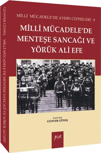 Milli Mücadelede Menteşe Sancağı ve Yörük Ali Efe Günver Güneş