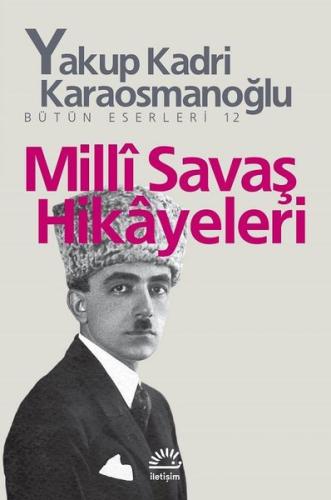 Milli Savaş Hikayeleri Yakup Kadri Karaosmanoğlu