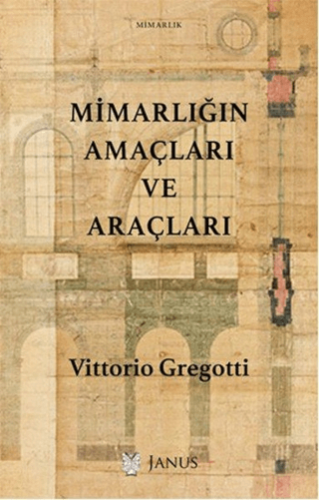 Mimarlığın Amaçları ve Araçları Vittorio Gregotti